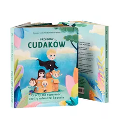 PRZYGODY CUDAKÓW Książka „Czarny ma supermoc, czyli o odwadze Bogusia”  TOM II