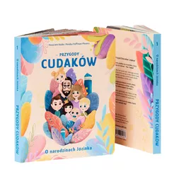 PRZYGODY CUDAKÓW Książka „O narodzinach Józinka”  TOM I