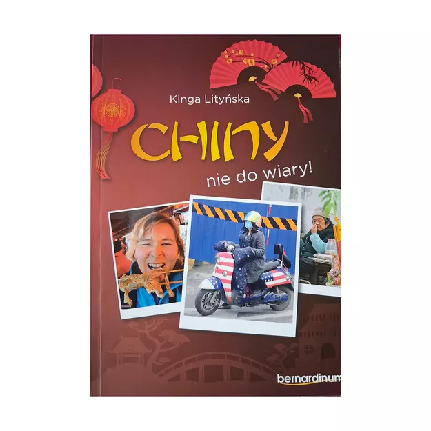 Książka podróżnicza Chiny nie do wiary! - Kinga Lityńska