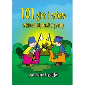 101 Gier i zabaw, w które lubią bawić się zuchy