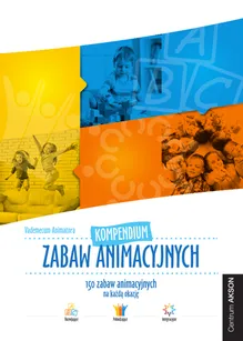 Książka kompendium zabaw animacyjnych - wyd. Akson