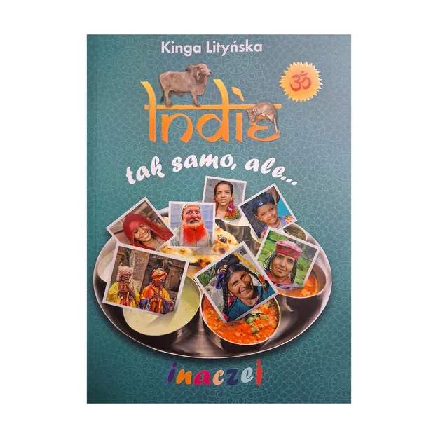 Książka podróżnicza Indie – tak samo, ale… inaczej - Kinga Lityńska