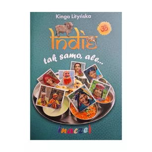 Książka podróżnicza Indie – tak samo, ale… inaczej - Kinga Lityńska