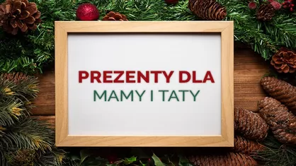 Pomysły na prezent dla Mamy i Taty