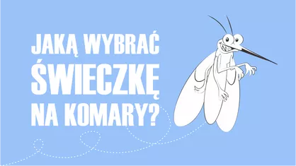 Jaką wybrać świeczkę na komary? Którą warto zakupić?