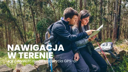 Nawigacja w terenie: Jak odnaleźć drogę bez użycia GPS-a?