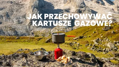 Jak przechowywać kartusze gazowe?