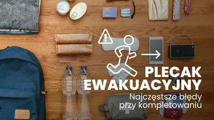 Najczęstsze błędy przy kompletowaniu plecaka ewakuacyjnego