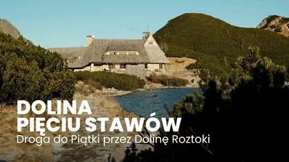 Jak wejść do Doliny Pięciu Stawów? Sprawdzone trasy, czas przejścia i praktyczne wskazówki