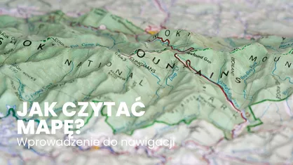 Jak czytać mapę? Wprowadzenie do nawigacji